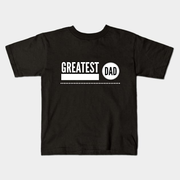 Greatest dad Kids T-Shirt by Dorran